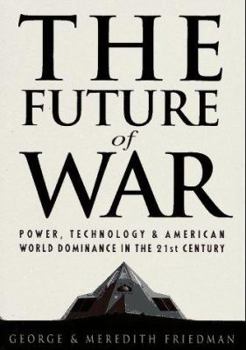 Hardcover The Future of War: Power, Technology and American World Dominance in the 21st Century Book