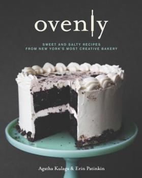 Hardcover Ovenly: Sweet & Salty Recipes from New York's Most Creative Bakery Book