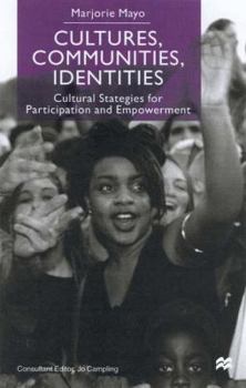 Hardcover Cultures, Communities, Identities: Cultural Strategies for Participation and Empowerment Book