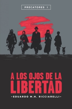 Paperback A los ojos de la Libertad: Precatores I [Spanish] Book