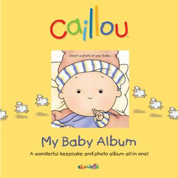 Hardcover Caillou: My Baby Album Book