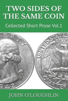 Paperback Two Sides of the Same Coin: Collected Short Prose Vol.1 Book