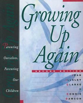 Paperback Growing Up Again: Parenting Ourselves, Parenting Our Children Book