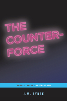 Paperback The Counterforce: Thomas Pynchon's Inherent Vice (...Afterwords) Book