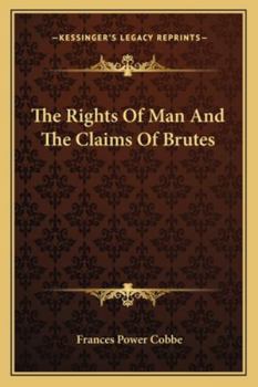 Paperback The Rights Of Man And The Claims Of Brutes Book