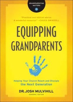 Paperback Equipping Grandparents: Helping Your Church Reach and Disciple the Next Generation Book