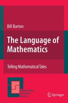 Paperback The Language of Mathematics: Telling Mathematical Tales Book