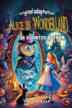 Paperback Alice in Wonderland (Original Adaptation): The Haunted Return Book