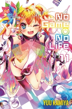 No Game No Life, Vol. 11 - Book #11 of the  / No Game No Life (Light Novel)