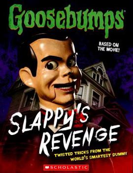 Paperback Goosebumps the Movie: Slappy's Revenge: Twisted Tricks from the World's Smartest Dummy Book