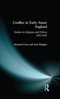 Paperback Conflict in Early Stuart England: Studies in Religion and Politics 1603-1642 Book