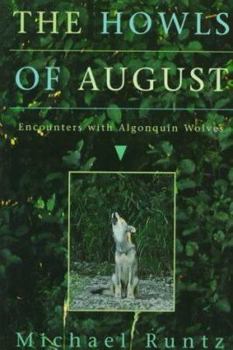 Paperback The Howls of August: Encounters with Algonquin Wolves Book