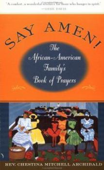 Paperback Say Amen!: The African American Family's Book of Prayers Book