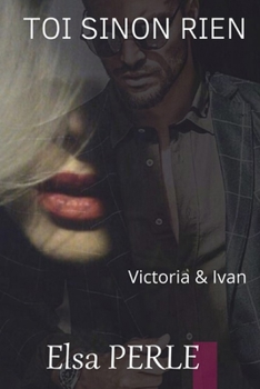 Paperback Toi Sinon Rien: Victoria & Ivan #2 (mafia romance) [French] Book