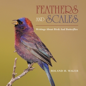 Paperback Feathers and Scales: Writings About Birds and Butterflies Book