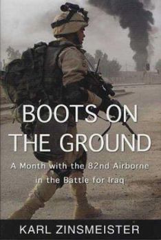 Hardcover Boots on the Ground: A Month with the 82nd Airborne in the Battle for Iraq Book