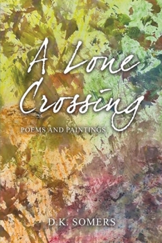 Paperback A Lone Crossing: Poems and Paintings Book