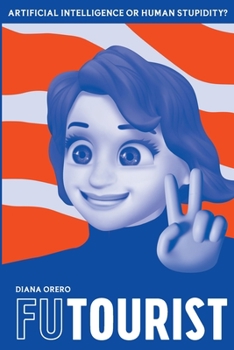 Paperback Futourist: Artificial intelligence or human estupidity? Book