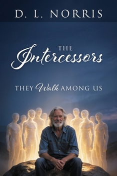 Paperback The Intercessors: They Walk Among Us Book