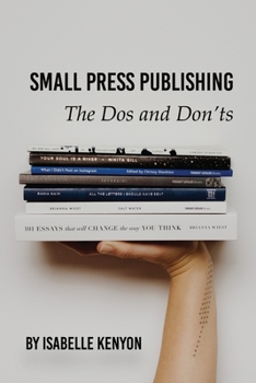 Paperback Small Press Publishing: The Dos and Don'ts Book