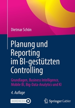 Paperback Planung Und Reporting Im Bi-Gestützten Controlling: Grundlagen, Business Intelligence, Mobile Bi, Big-Data-Analytics Und KI [German] Book