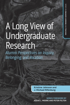 Paperback A Long View of Undergraduate Research: Alumni Perspectives on Inquiry, Belonging, and Vocation Book