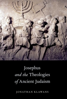 Paperback Josephus and the Theologies of Ancient Judaism Book