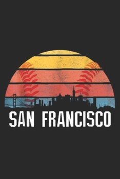 San Francisco: San Francisco Baseball Downtown Skyline Bay Area Fan Journal/Notebook Blank Lined Ruled 6x9 100 Pages