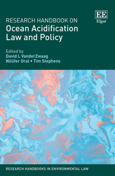Hardcover Research Handbook on Ocean Acidification Law and Policy (Research Handbooks in Environmental Law series) Book