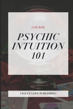 Paperback Psychic Intuition 101: Course Book