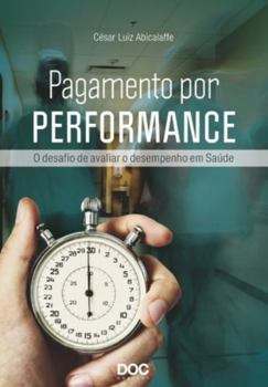 Paperback Pagamento Por Performance: O Desafio de Avaliar O Desempenho Em Saúde [Portuguese] Book