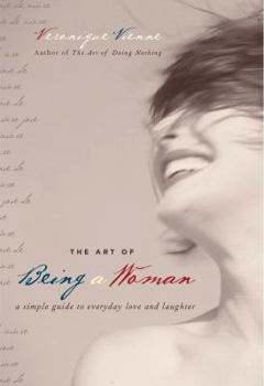 Hardcover The Art of Being a Woman: A Simple Guide to Everyday Love and Laughter Book