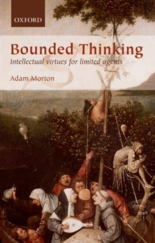 Hardcover Bounded Thinking: Intellectual Virtues for Limited Agents Book