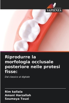 Paperback Riprodurre la morfologia occlusale posteriore nelle protesi fisse [Italian] Book