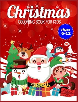 Paperback Christmas Coloring Book for Kids Ages 6-12: Children's Christmas Gift or Present for Toddlers & Kids - 50 Beautiful Pages to Color with Holiday Season Book