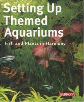 Paperback Setting Up Themed Aquariums: Fish and Plants in Harmony Book