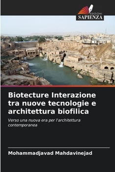 Biotecture Interazione tra nuove tecnologie e architettura biofilica (Italian Edition)