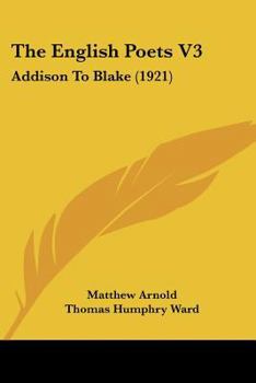 Paperback The English Poets V3: Addison To Blake (1921) Book