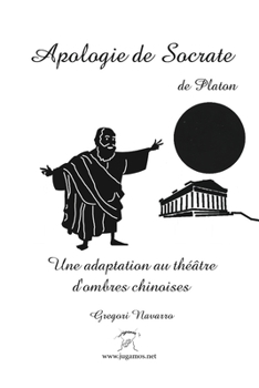 Paperback Apologie de Socrate: Une adaptation au téâtre d'ombres chinoises [French] Book