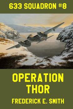 Operation Thor - Book #8 of the 633 Squadron