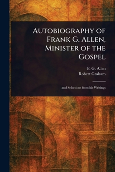 Paperback Autobiography of Frank G. Allen, Minister of the Gospel Book