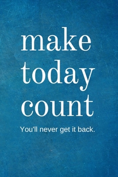Make Today Count: Motivational Team Gifts for Employees - Lined Blank Notebook Journal