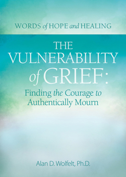 Paperback The Vulnerability of Grief: Finding the Courage to Authentically Mourn Book