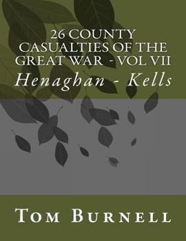 Paperback 26 County Casualties of the Great War Volume VII: Henaghan - Kells Book