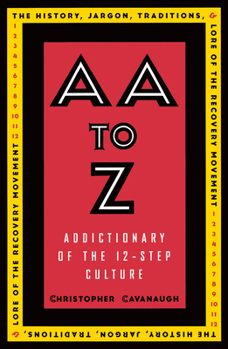 Paperback AA to Z: Addictionary to the 12-Step Culture Book