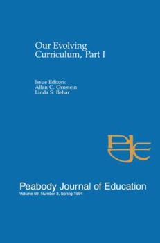 Paperback Our Evolving Curriculum: Part I: A Special Issue of Peabody Journal of Education Book