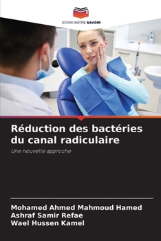 Réduction des bactéries du canal radiculaire: Une nouvelle approche
