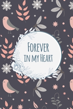 Paperback Forever In My Heart Always On My Mind: Grief Journal for Women for Mourning the Loss of a Loved One and Keeping Their Memory Alive (Memorial/Funeral/B Book