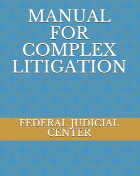 MANUAL FOR COMPLEX LITIGATION