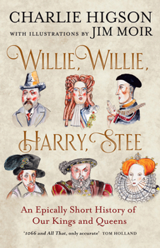 Willie Willie Harry Exaiie Pb: A Short History of Our Kings and Queens